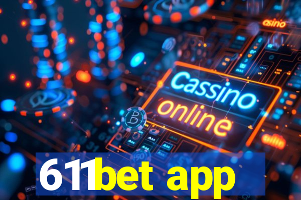 611bet app